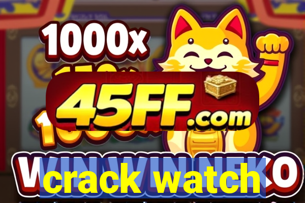 crack watch